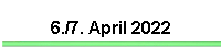 6./7. April 2022