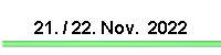 21. / 22. Nov.  2022
