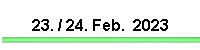 23. / 24. Feb.  2023