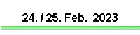 24. / 25. Feb.  2023