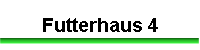 Futterhaus 4