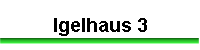 Igelhaus 3